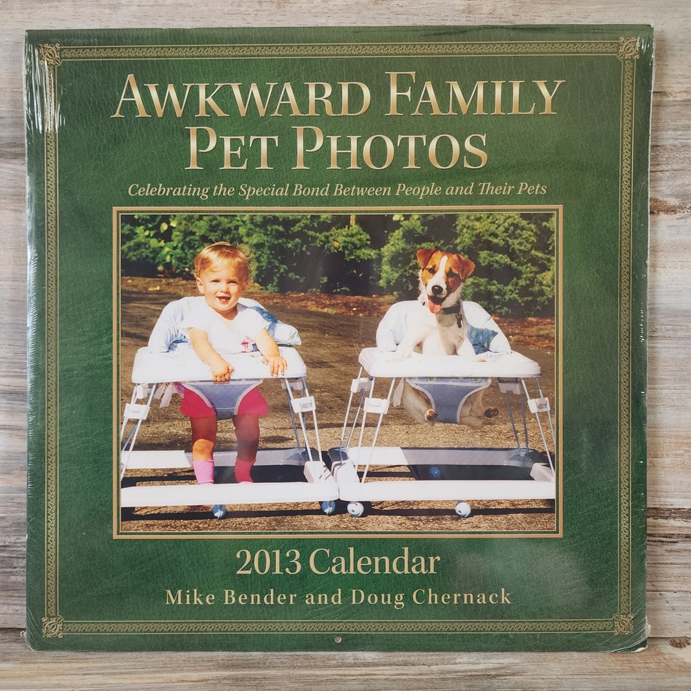 Awkward Family Pet Photos 2013 Wall Calendar Mike Bender Doug Chernack Sealed